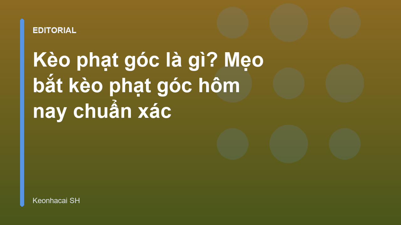 Hướng dẫn soi kèo phạt góc bóng đá