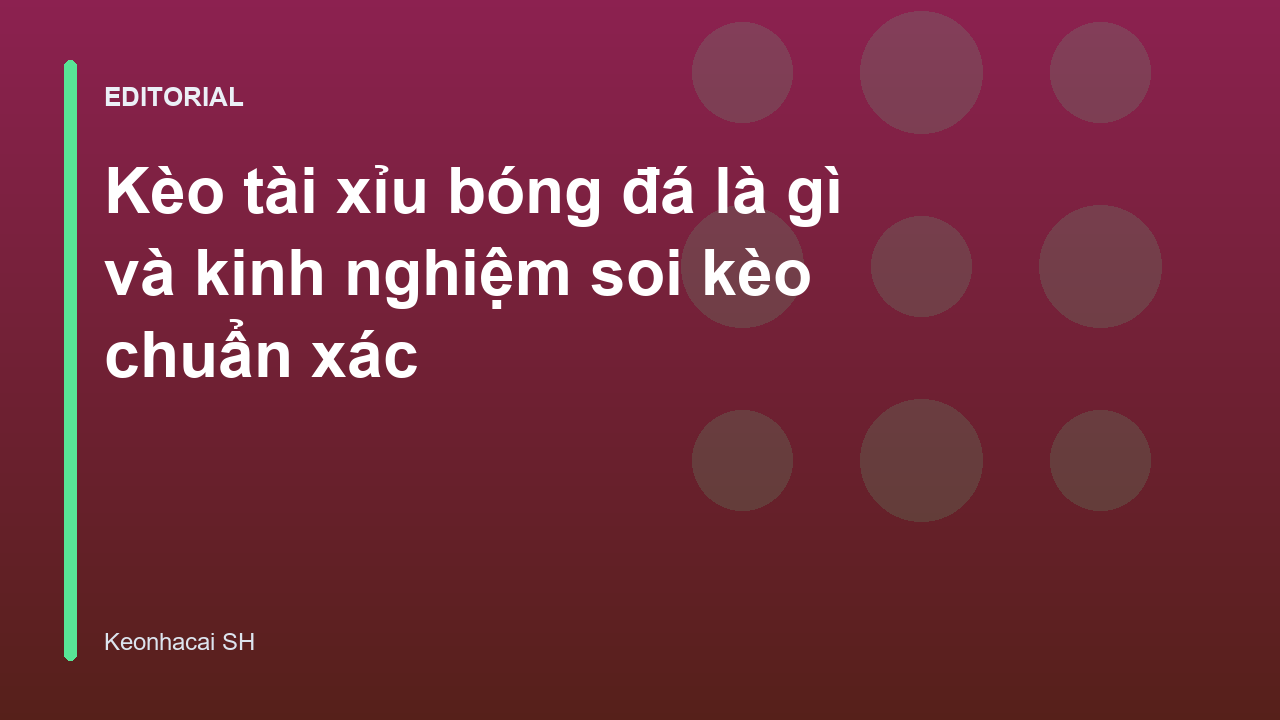 Hướng dẫn soi kèo tài xỉu bóng đá