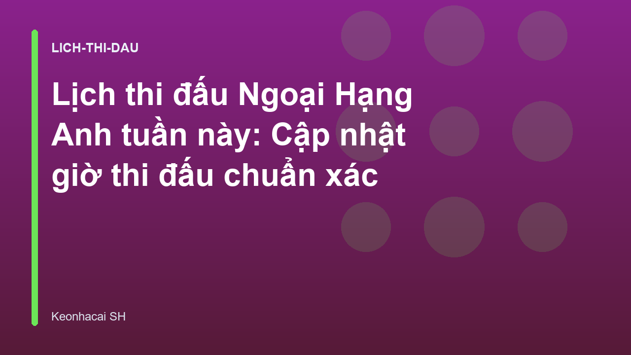 Read more about the article Lịch thi đấu Ngoại Hạng Anh tuần này: Cập nhật giờ thi đấu chuẩn xác