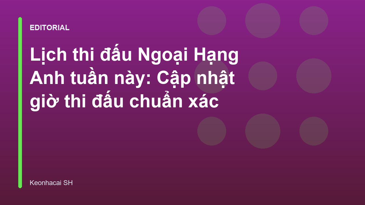 Lịch thi đấu Ngoại Hạng Anh tuần này